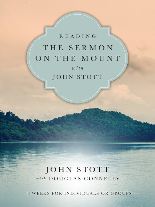 Title details for Reading the Sermon on the Mount with John Stott: 8 Weeks for Individuals or Groups by John Stott - Wait list